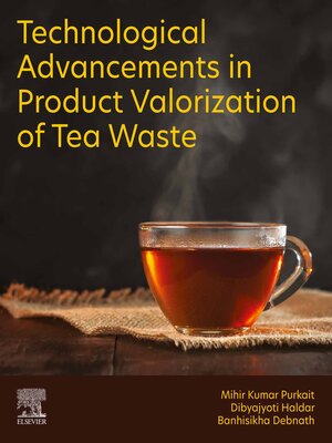 cover image of Technological Advancements in Product Valorization of Tea Waste